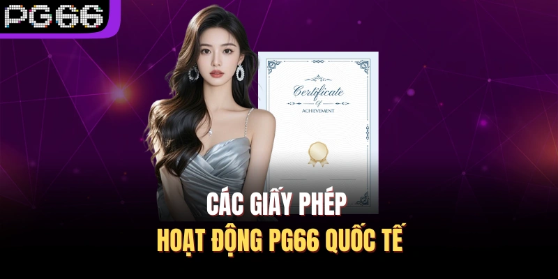 Các giấy phép hoạt động PG66 quốc tế