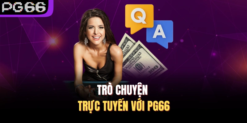 Trò chuyện trực tuyến với PG66